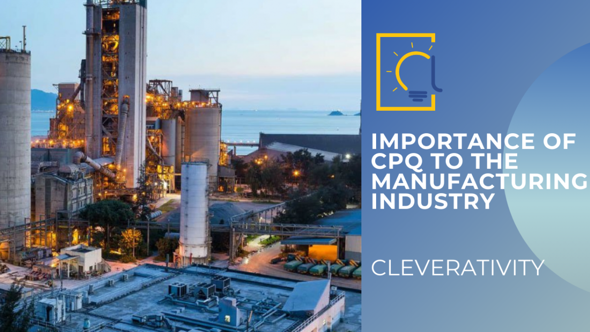 Importance of CPQ for Industrial Manufacturing