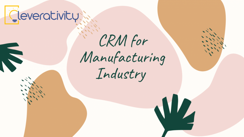 Six ways a manufacturing CRM can help the Manufacturing
