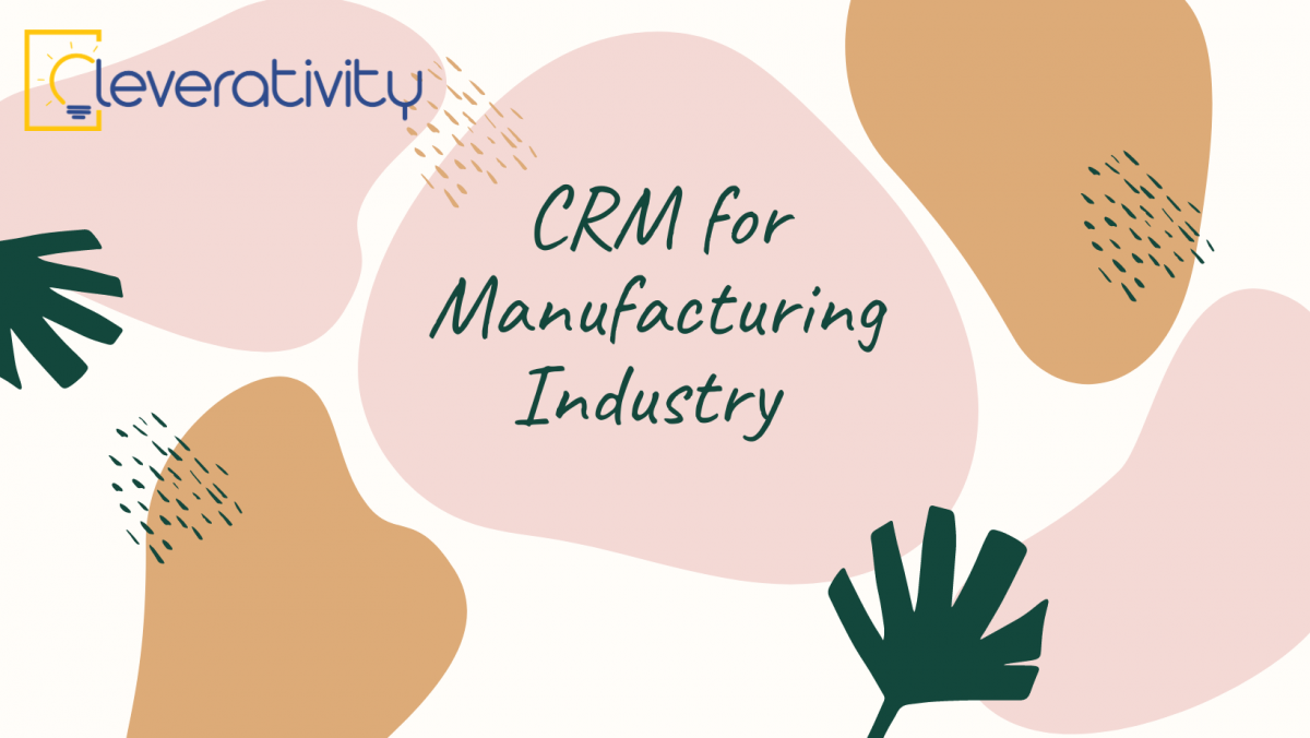 Six ways a manufacturing CRM can help the Manufacturing