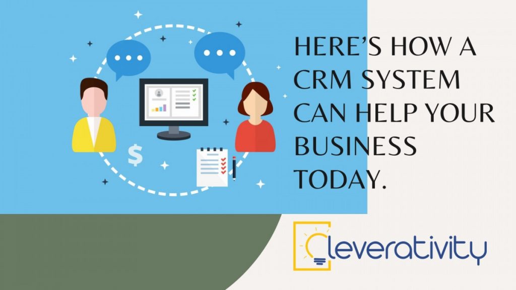 Here’s how a CRM system can help your business today.