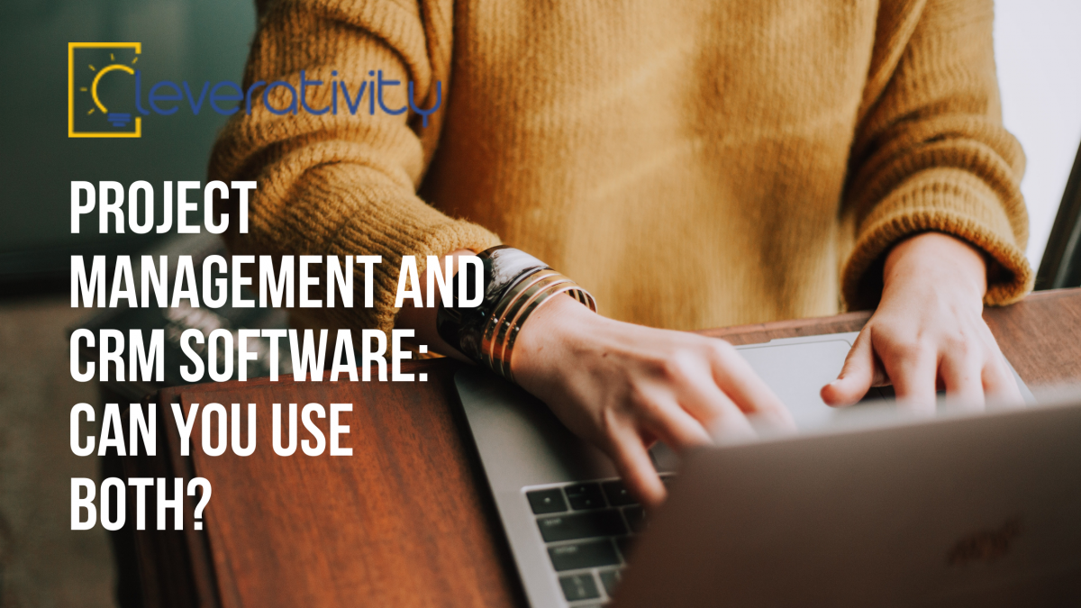 Project Management and CRM software: Can you use both?