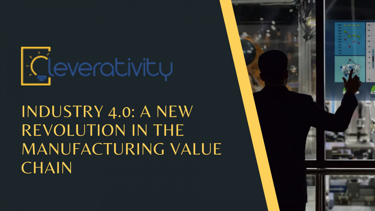 Industry 4.0: A New Revolution In The Manufacturing Value Chain