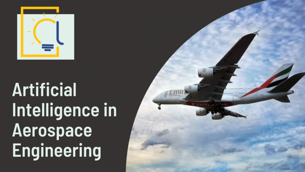 Artificial Intelligence in Aerospace Engineering: 6 Spheres to be Revolutionized Soon