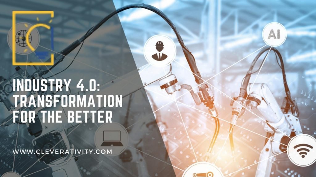 Industry 4.0: Transformation for the Better