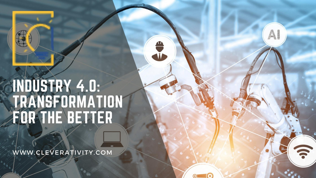 Industry 4.0: Transformation for the Better