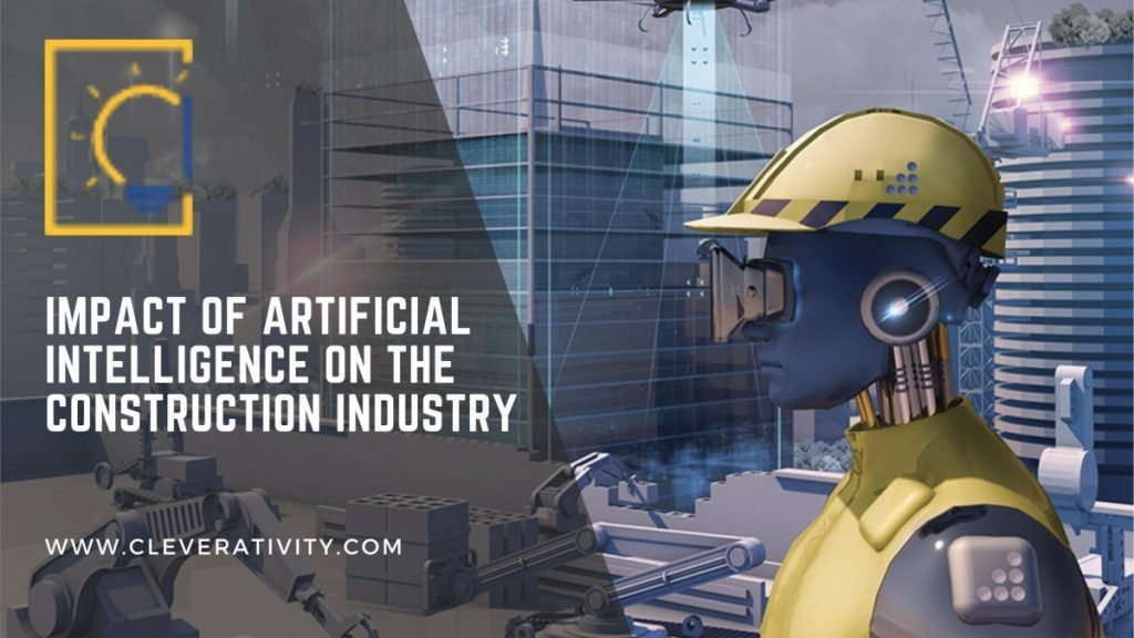 The Impact of Artificial Intelligence on the Construction Industry